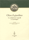 Oltre il giardino, le architetture vegetali e il paesaggio